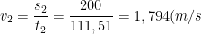 v_2=\frac{s_2}{t_2}=\frac{200}{111,51}=1,794(m/s)